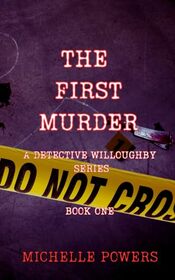 The First Murder: A Detective Willoughby Series