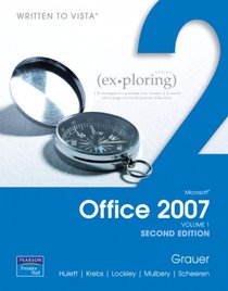 Exploring Microsoft Office 2007, Volume 1 (2nd Edition) (Exploring Series)