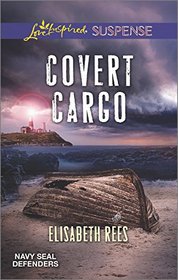 Covert Cargo (Navy SEAL Defenders, Bk 3) (Love Inspired Suspense, No 522)