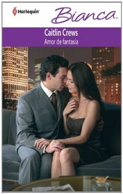 Amor De Fantasia: (Fantasy Love) (Harlequin Bianca (Spanish)) (Spanish Edition)