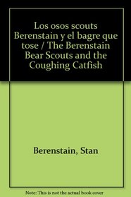 Los osos scouts Berenstain y el bagre que tose / The Berenstain Bear Scouts and the Coughing Catfish (Mariposa)