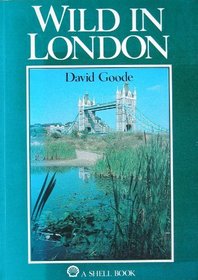 Wild in London (A Shell book)