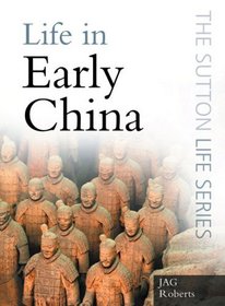 Life in Early China (Sutton Life)
