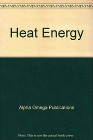Heat Energy (Lifepac Science Grade 3)