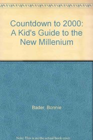 Countdown to 2000 : A Kid's Guide to the New Millennium