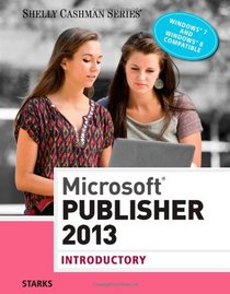 Microsoft Publisher 2013: Introductory (Shelly Cashman)