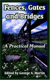 Fences Gates And Bridges: A Practical Manual