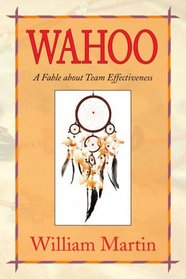 Wahoo: A Fable about Team Effectiveness