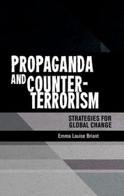 Propaganda and counter-terrorism: Strategies for global change