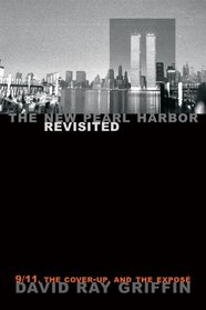 The New Pearl Harbor Revisited: 9/11, the Cover-Up, and the Expos