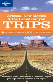 Arizona New Mexico & the Grand Canyon Trips (Regional Guide)