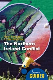 The Northern Ireland Conflict: A Beginner's Guide (Beginner's Guides)