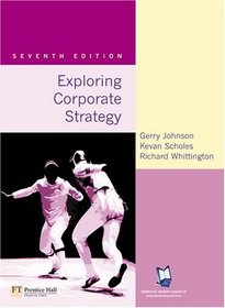 Exploring Corporate Strategy: Text Only (7th Edition)