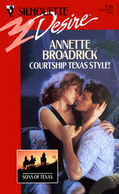 Courtship Texas Style! (Sons of Texas, Bk 2) (Silhouette Desire, No 739)