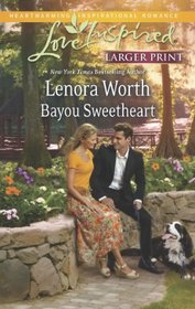 Bayou Sweetheart (Bayou, Bk 3) (Love Inspired, No 824) (Larger Print)