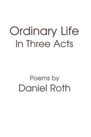 Ordinary Life: In Three Acts