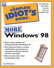 Complete Idiot's Guide to More Win 98 (The Complete Idiot's Guide)