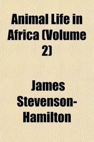 Animal Life in Africa (Volume 2)