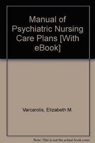 Manual of Psychiatric Nursing Care Plans - Text and E-Book Package
