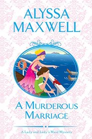 A Murderous Marriage (A Lady and Lady's Maid Mystery)