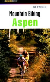 Mountain Biking Aspen (Regional Mountain Biking Series)