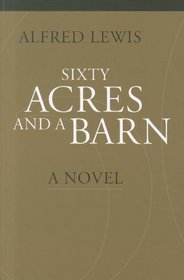 Sixty Acres and a Barn: A Novel (Portuguese in the Americas Series)