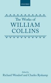 The Works of William Collins (Oxford English Texts)