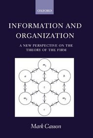 Information and Organization: A New Perspective on the Theory of the Firm