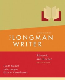 Longman Writer: Rhetoric, Readerd Research Guide, Brief Edition Value Package (includes 80 Readings for Composition)