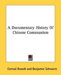 A Documentary History Of Chinese Communism