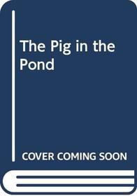 The Pig in the Pond