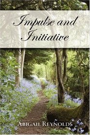 Impulse & Initiative: A Pride & Prejudice Variation