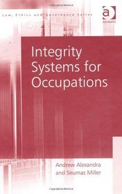 Integrity Systems for Occupations (Law, Ethics and Governance)