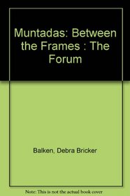 Muntadas: Between the Frames : The Forum