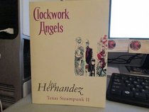 Clockwork Angels (Texas Steampunk II)