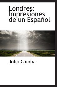 Londres: Impresiones de un Espaol (Spanish and Spanish Edition)