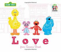 Love: from Sesame Street - A Heartwarming New York Times Bestseller Featuring Elmo, Cookie Monster, Big Bird, and more! (Sesame Street Scribbles)