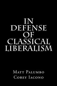 In Defense of Classical Liberalism: An Economic Analysis