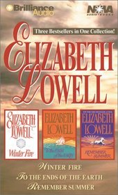 Elizabeth Lowell Collection: Winter Fire / To the Ends of the Earth / Remember Summer (Audio Cassette) (Abridged)
