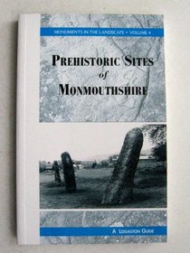 Guide to Prehistoric Sites in Monmouthshire (Monuments in the Landscape)