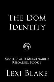 The Dom Identity (Masters and Mercenaries: Reloaded Book 2)