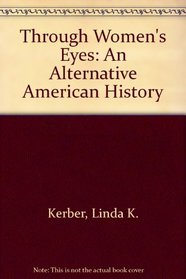 Through Women's Eyes: An Alternative American History