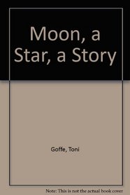 Moon, a Star, a Story