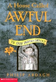 A House Called Awful End (Eddie Dickens, Book 1)