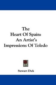 The Heart Of Spain: An Artist's Impressions Of Toledo