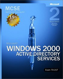 MCSE Self-Paced Training Kit: Microsoft Windows 2000 Active Directory Services, Exam 70-217, Second Edition