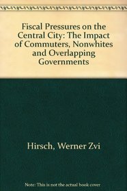 Fiscal Pressures on the Central City: The Impact of Commuters, Nonwhites and Overlapping Governments