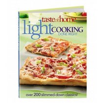 Taste of Home Light Cooking Done Right Over 200 Slimmed-down Classics!