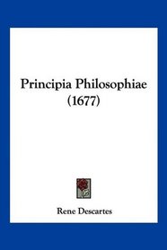 Principia Philosophiae (1677) (Latin Edition)