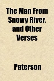 The Man From Snowy River, and Other Verses